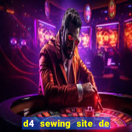 d4 sewing site de relacionamento login